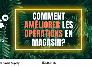 Comment améliorer les opérations en magasin ? Comment améliorer les opérations en magasin?